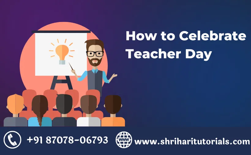 How to Celebrate Teachers’ Day - SHRI HARI TUTORIALS